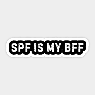 SPF Is My BFF Sunscreen Skincare Esthetician Sticker